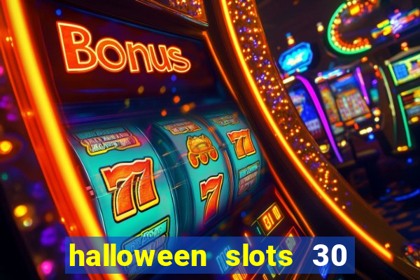 halloween slots 30 linhas multi jogos